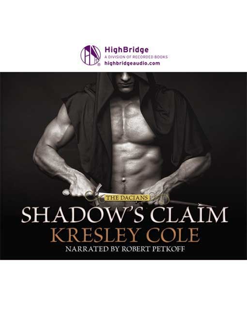 Title details for Shadow's Claim, The Dacians by Kresley Cole - Available